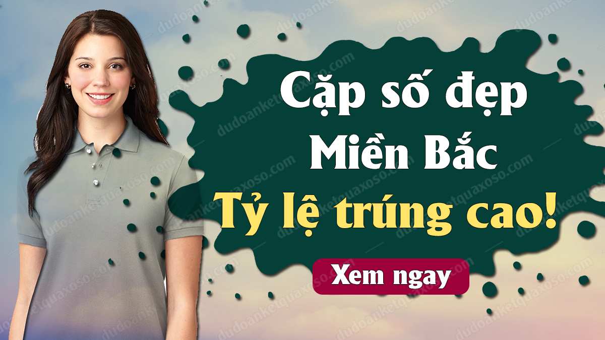 xiên 4 lô xsmb chuẩn hôm nay chính xác
