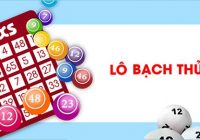 Bí quyết soi cầu lô bạch thủ miền Bắc chốt số cực chuẩn