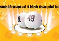 lô trượt là gì? cách đánh lô trượt hiệu quả nhất
