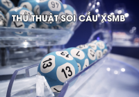 Thủ thuật soi cầu xsmb chính xác nhất dựa vào giải 6