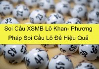 Soi cầu xsmb lô khan- phương pháp soi cầu lô đề hiệu quả